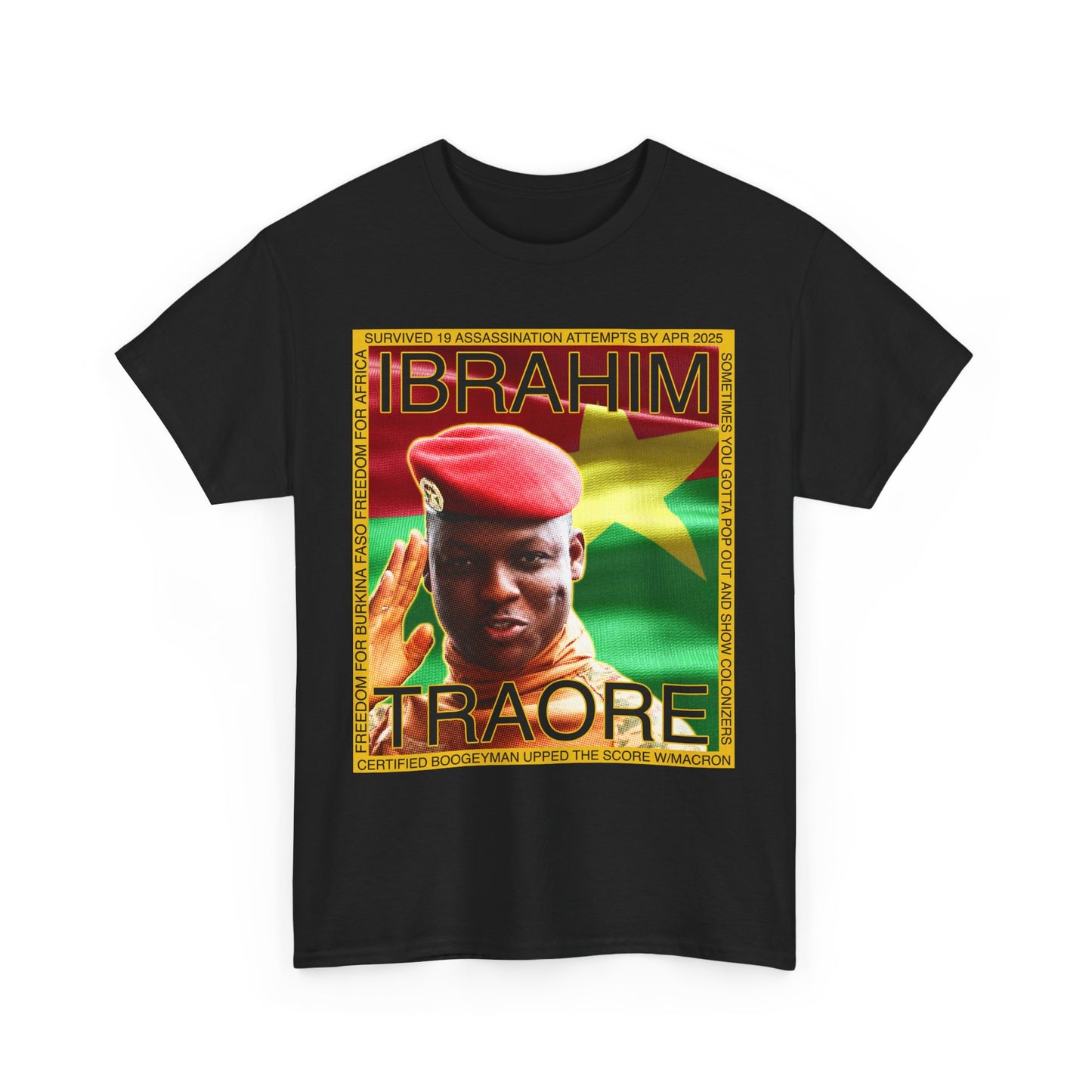 Ibrahim Traore - Sometimes You Gotta Pop Out and Show Colonizers - Unisex Heavy Cotton T-Shirt with Speech on Backside